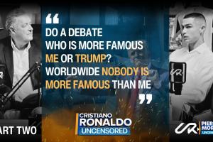 摩根再预热C罗专访：特朗普和我谁更出名？世界上没人比我出名